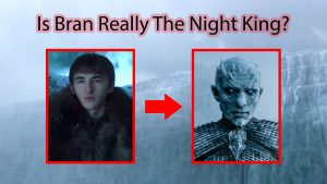 Is Bran Stark Really The Night King Game Of Thrones Fan Theory